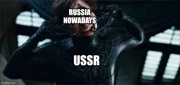:| | RUSSIA NOWADAYS; USSR | image tagged in spider-man removes black suit,russia,ussr,putin,war,memes | made w/ Imgflip meme maker