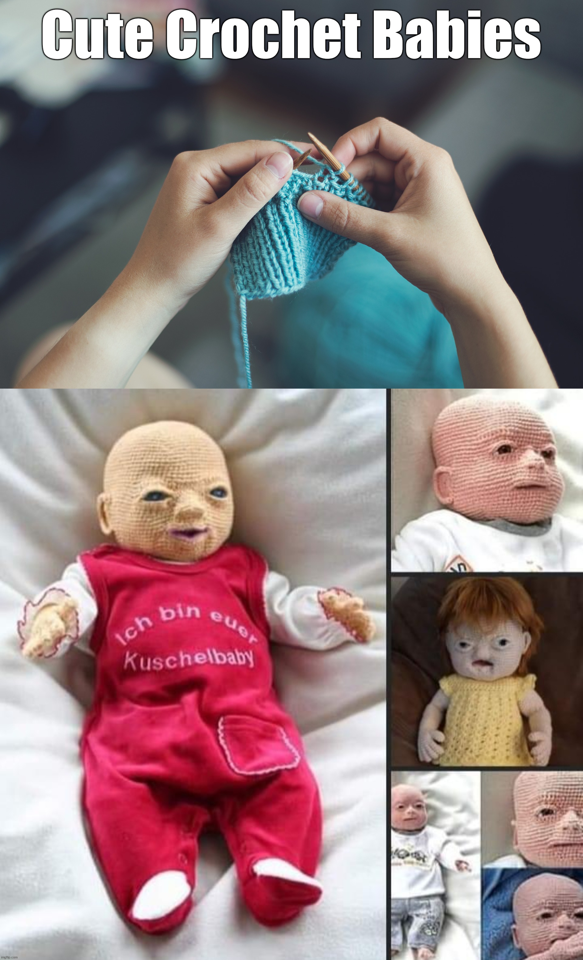 The horror | Cute Crochet Babies | image tagged in crochet woman yarn needle,cursed image | made w/ Imgflip meme maker