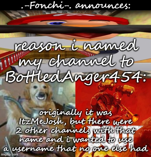 fonchi AC by fonchi | reason i named my channel to BottledAnger454:; originally it was ItzMeJosh, but there were 2 other channels with that name and i wanted to use a username that no one else had | image tagged in fonchi ac by fonchi | made w/ Imgflip meme maker