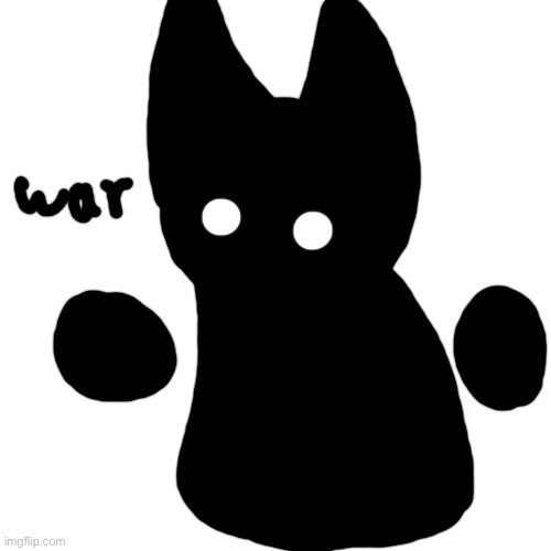 war | image tagged in memes,blank transparent square | made w/ Imgflip meme maker