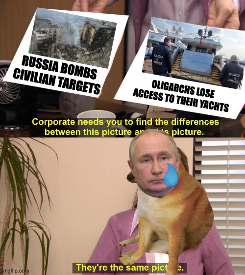 Liar, liar, power plant on fire | RUSSIA BOMBS CIVILIAN TARGETS; OLIGARCHS LOSE ACCESS TO THEIR YACHTS | image tagged in russia,putin,oligarchs,sanctions,war crimes | made w/ Imgflip meme maker