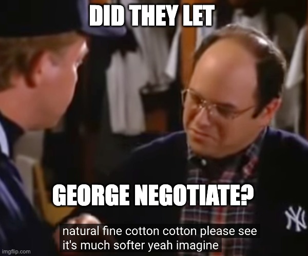 DID THEY LET GEORGE NEGOTIATE? | made w/ Imgflip meme maker