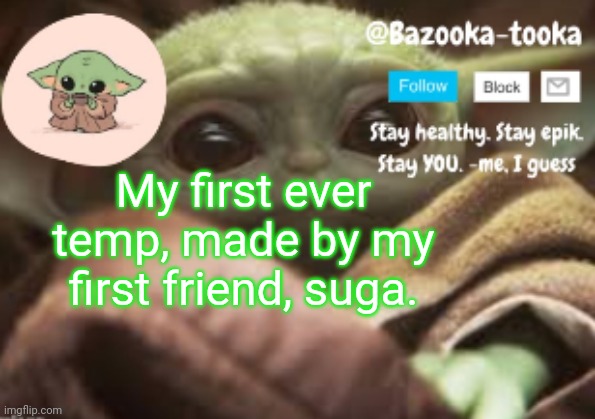 Bazooka's Announcement Template | My first ever temp, made by my first friend, suga. | image tagged in bazooka's announcement template | made w/ Imgflip meme maker