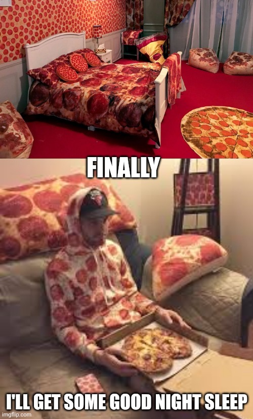 WONDER WHAT HE'LL DREAM ABOUT | FINALLY; I'LL GET SOME GOOD NIGHT SLEEP | image tagged in pizza man,memes,pizza,bed,pizza time | made w/ Imgflip meme maker