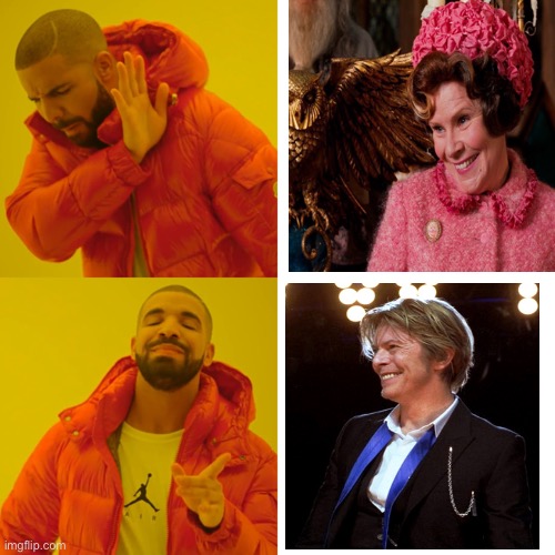 David Bowie, Dolores Umbridge | image tagged in memes,drake hotline bling | made w/ Imgflip meme maker