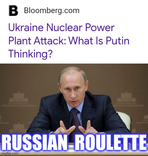 RUSSIAN  ROULETTE | image tagged in memes,vladimir putin | made w/ Imgflip meme maker