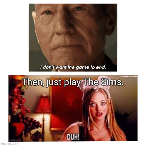 It's Really Just That Simple | image tagged in star trek,mean girls,the sims,memes | made w/ Imgflip meme maker