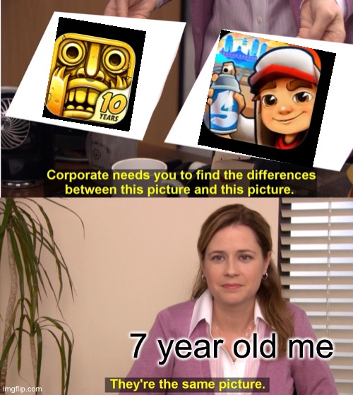 Why did I think this way when I was 7 lol | 7 year old me | image tagged in memes,they're the same picture,mobile,apps,oh wow are you actually reading these tags | made w/ Imgflip meme maker