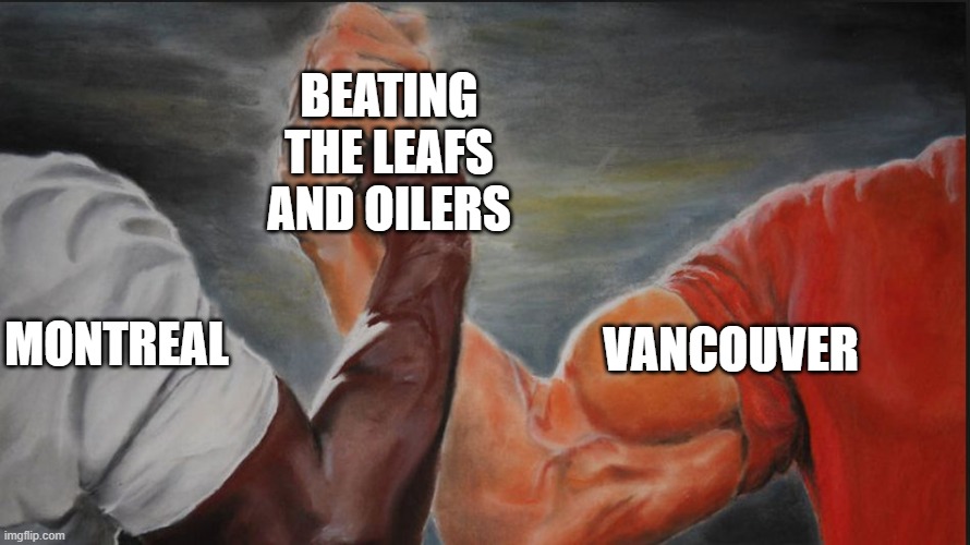 Black White Arms | BEATING THE LEAFS AND OILERS; MONTREAL; VANCOUVER | image tagged in black white arms,canucks | made w/ Imgflip meme maker