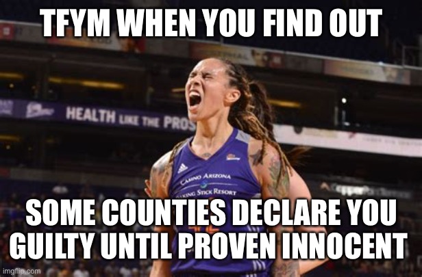 Brittney will end up playing on the women’s prison league, if there is one. | TFYM WHEN YOU FIND OUT; SOME COUNTIES DECLARE YOU GUILTY UNTIL PROVEN INNOCENT | image tagged in brittney griner,russia,arrest,hash,vape | made w/ Imgflip meme maker