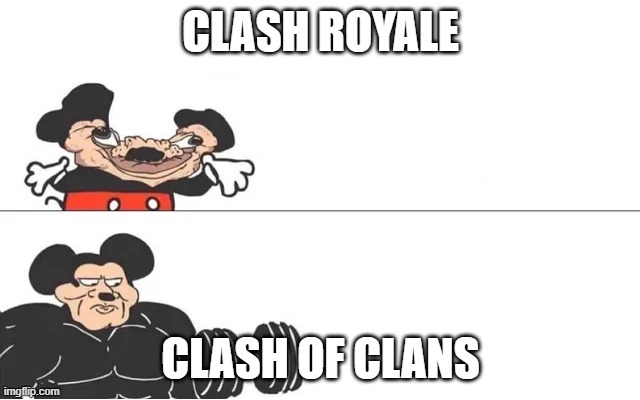 mickey mouse drake | CLASH ROYALE; CLASH OF CLANS | image tagged in mickey mouse drake | made w/ Imgflip meme maker