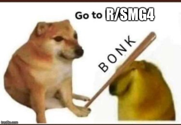 Go to horny jail | R/SMG4 | image tagged in go to horny jail | made w/ Imgflip meme maker