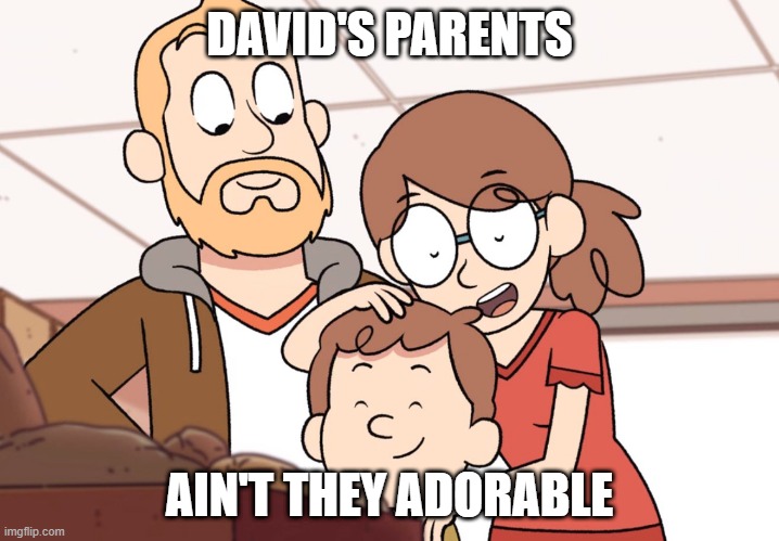 David's family | DAVID'S PARENTS; AIN'T THEY ADORABLE | image tagged in david's family | made w/ Imgflip meme maker
