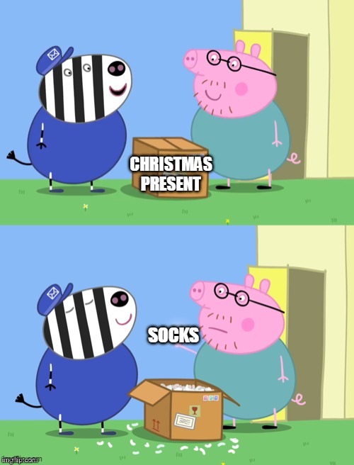 Socks for Christmas | CHRISTMAS
PRESENT; SOCKS | image tagged in peppa pig box,daddy pig,peppa pig,socks,christmas | made w/ Imgflip meme maker