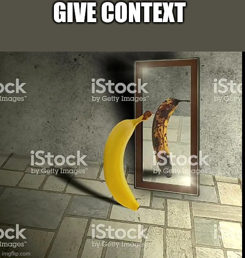 GIVE CONTEXT | made w/ Imgflip meme maker