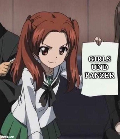 anzu paper | GIRLS UND PANZER | image tagged in anzu paper | made w/ Imgflip meme maker