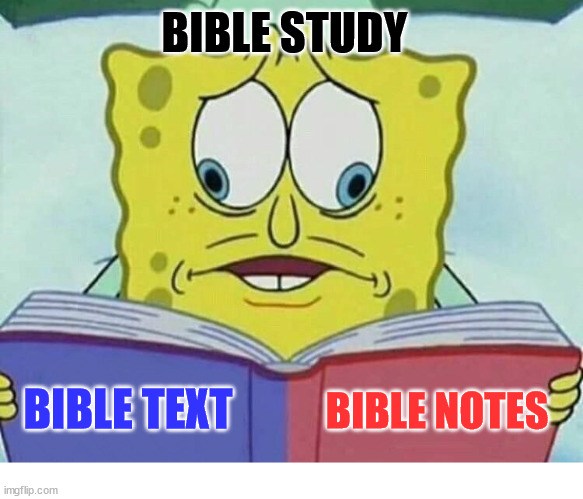 The struggle is real | BIBLE STUDY; BIBLE NOTES; BIBLE TEXT | image tagged in cross eyed spongebob,dank,christian,memes,r/dankchristianmemes | made w/ Imgflip meme maker