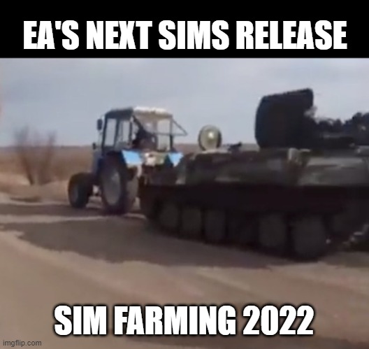 EA'S NEXT SIMS RELEASE; SIM FARMING 2022 | made w/ Imgflip meme maker