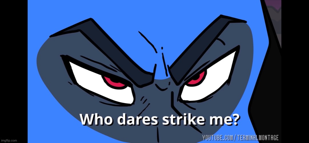 Riolu who dares strike me? | image tagged in riolu who dares strike me | made w/ Imgflip meme maker