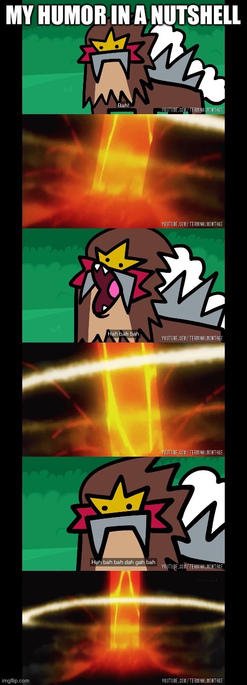 Entei barks | MY HUMOR IN A NUTSHELL | image tagged in entei barks | made w/ Imgflip meme maker