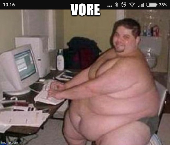 Fat man at work | VORE | image tagged in fat man at work | made w/ Imgflip meme maker