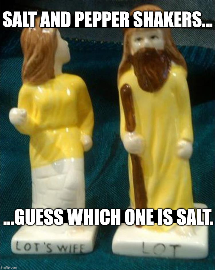 SALT AND PEPPER SHAKERS... ...GUESS WHICH ONE IS SALT. | image tagged in catholic | made w/ Imgflip meme maker