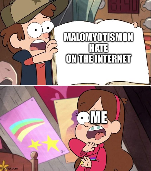 #StoptheMalomyotismonhate | MALOMYOTISMON HATE ON THE INTERNET; ME | image tagged in hideous journal 3 page | made w/ Imgflip meme maker