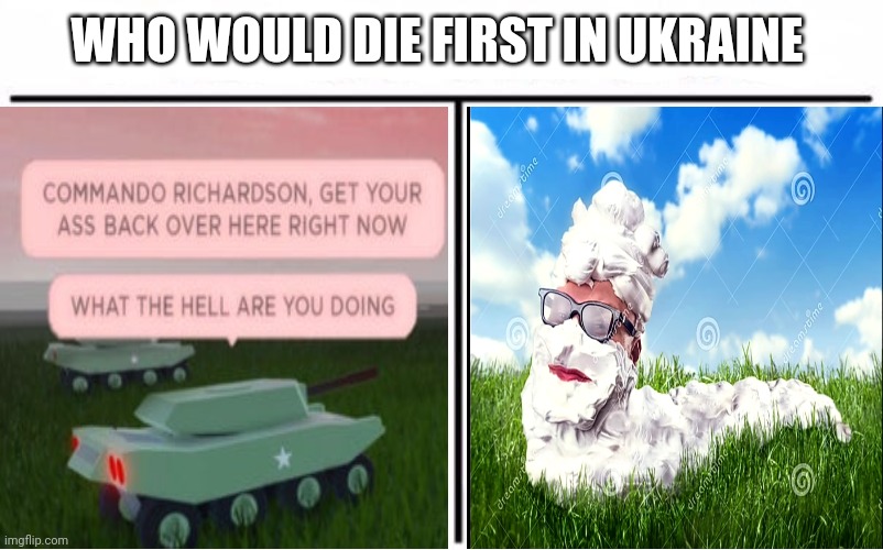 WHO WOULD DIE FIRST IN UKRAINE | made w/ Imgflip meme maker