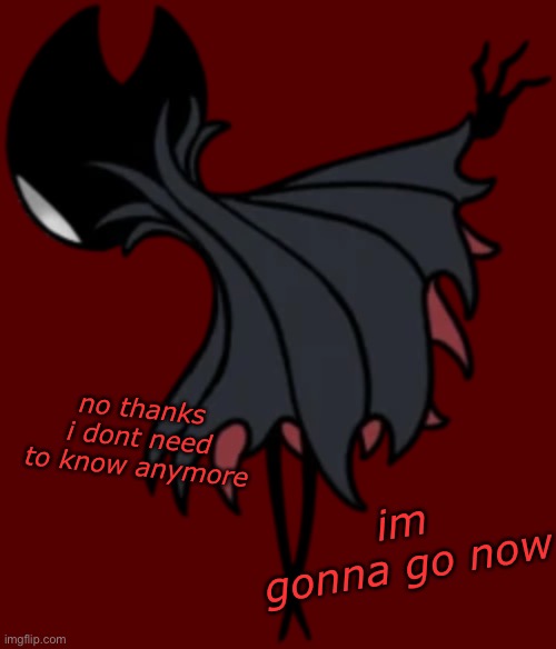 no thanks i dont need to know anymore; im gonna go now | made w/ Imgflip meme maker