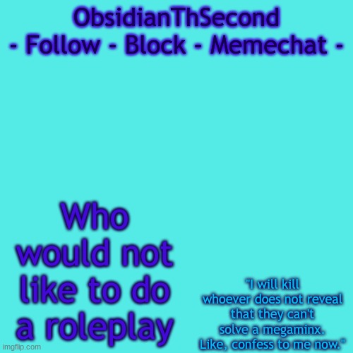 MSMG 1 | Who would not like to do a roleplay | image tagged in msmg 1 | made w/ Imgflip meme maker