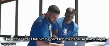 Clever title | The robber after I tell him he can’t rob me because that’s illegal | image tagged in gifs,funny,memes,sauce made this,oh wow are you actually reading these tags,stop reading the tags | made w/ Imgflip video-to-gif maker