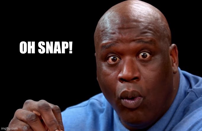 OH SNAP! | made w/ Imgflip meme maker