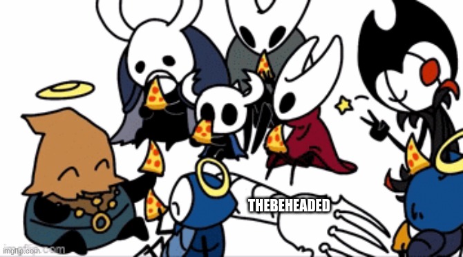 repost and put your username on the character you relate to the most if you want | THEBEHEADED | image tagged in repost this,hollow knight,pizza | made w/ Imgflip meme maker