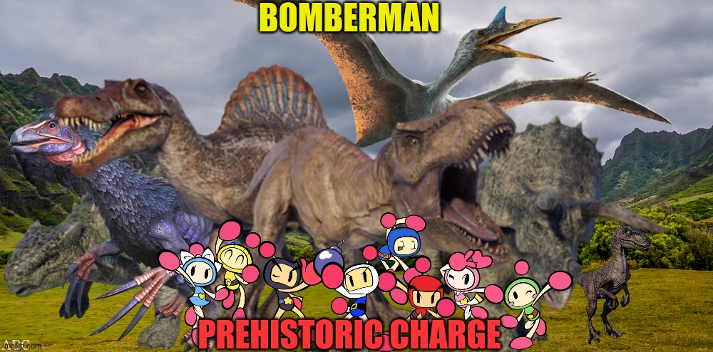 I decide to do a remake on this and yeah here it is | BOMBERMAN; PREHISTORIC CHARGE | image tagged in jurassic park,jurassic world,ark survival evolved,dinosaur,bomberman,crossover | made w/ Imgflip meme maker