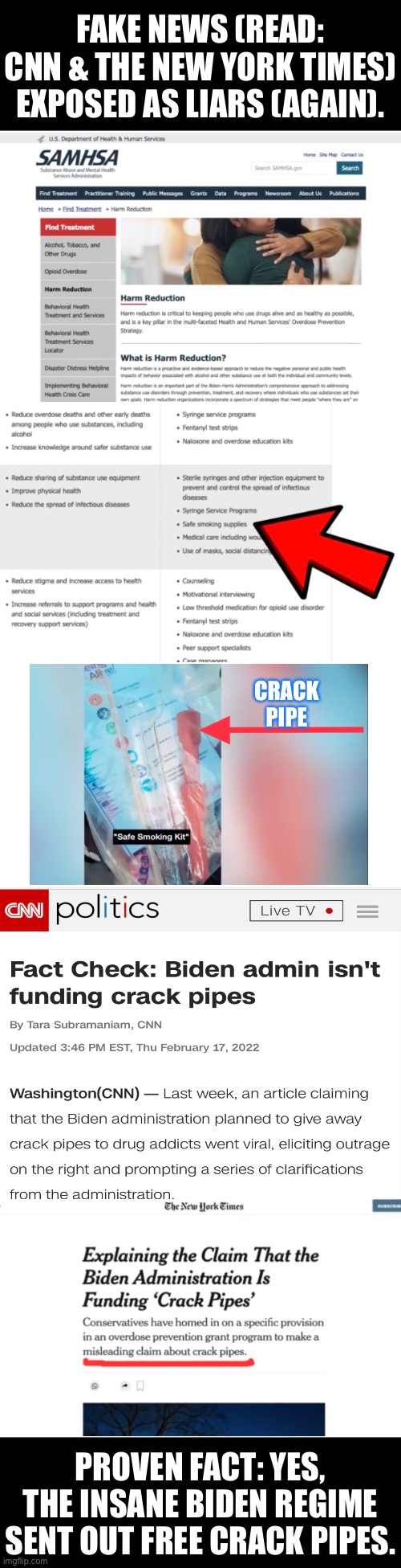 CNN & The New York Times exposed as liars again. | FAKE NEWS (READ: CNN & THE NEW YORK TIMES) EXPOSED AS LIARS (AGAIN). CRACK PIPE; PROVEN FACT: YES, THE INSANE BIDEN REGIME SENT OUT FREE CRACK PIPES. | image tagged in cnn,cnn fake news,cnn crazy news network,new york times,fake news,msm lies | made w/ Imgflip meme maker