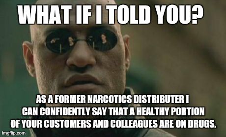 To the jaded bartender who threw out a customer for offering him/her drugs...