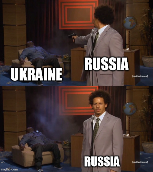 Russia and ukraine war | RUSSIA; UKRAINE; RUSSIA | image tagged in memes,who killed hannibal,ukraine,russia | made w/ Imgflip meme maker