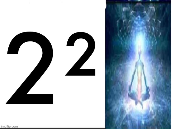 2² | made w/ Imgflip meme maker