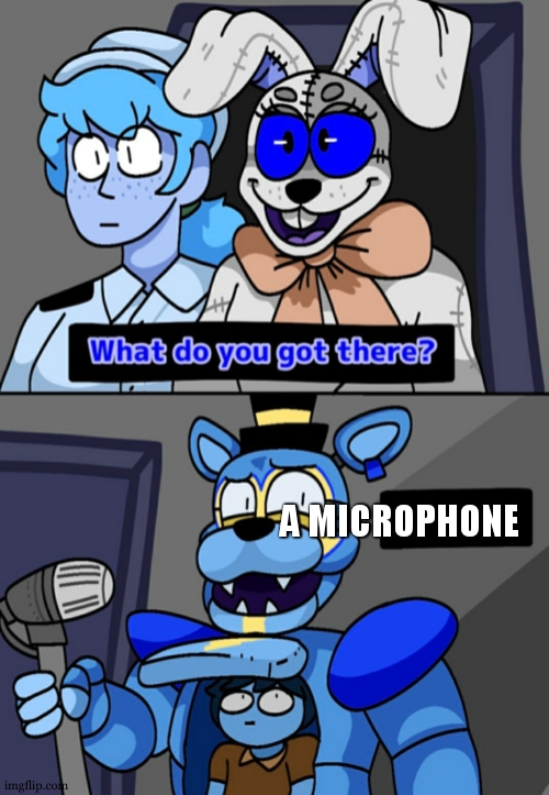 Im finally getting SB lessgoo |  A MICROPHONE | image tagged in what do you got there fnaf security breach version | made w/ Imgflip meme maker