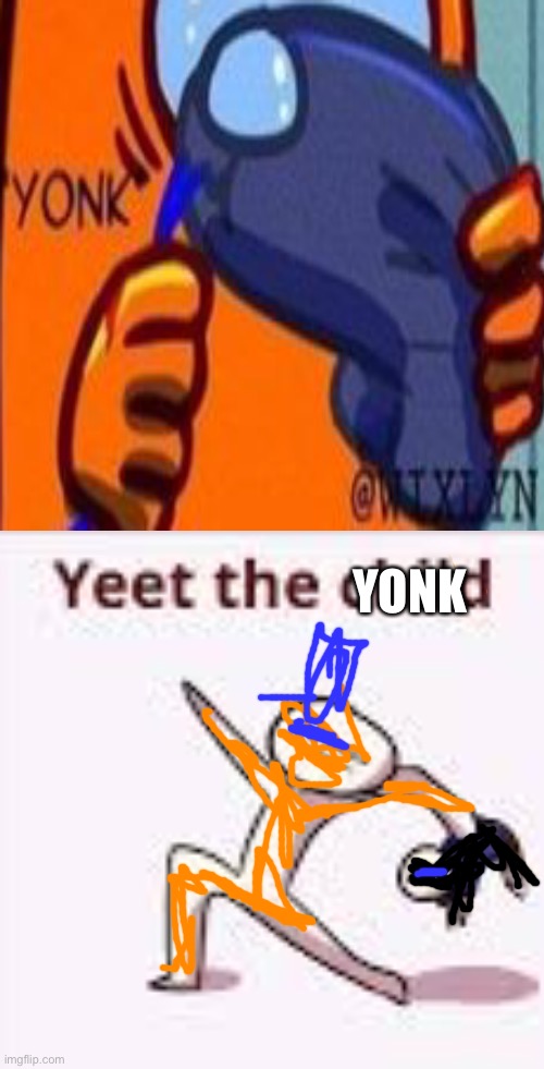 Yeet the Yonk | YONK | image tagged in single yeet the child panel | made w/ Imgflip meme maker
