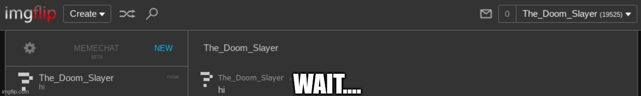 cursed | WAIT.... | made w/ Imgflip meme maker