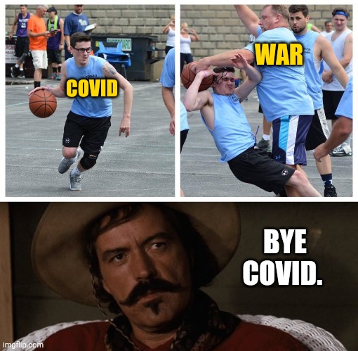 Covid hit a brick wall. | WAR; COVID; BYE COVID. | image tagged in basketball denied,well bye | made w/ Imgflip meme maker