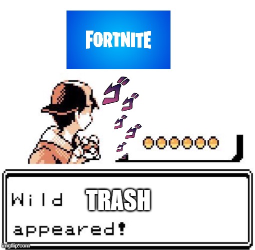 A wild trash appeared | TRASH | image tagged in blank wild pokemon appears | made w/ Imgflip meme maker