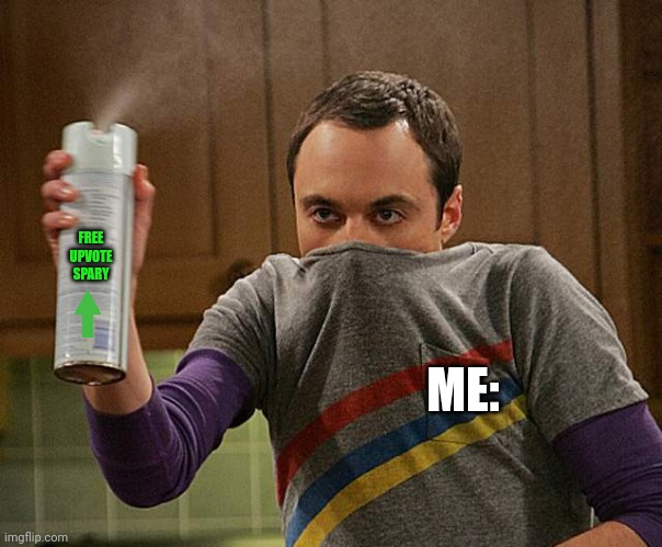 salute | FREE UPVOTE SPARY; ME: | image tagged in squirting skunk | made w/ Imgflip meme maker