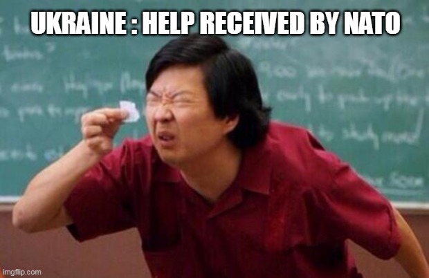 Ukraine Russia war |  UKRAINE : HELP RECEIVED BY NATO | image tagged in list of people i trust | made w/ Imgflip meme maker