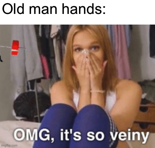Old man hands: | made w/ Imgflip meme maker