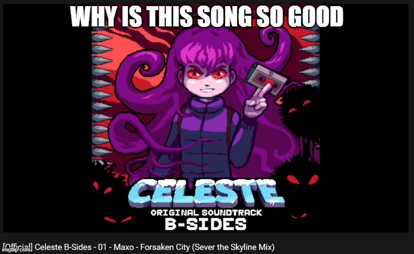 https://www.youtube.com/watch?v=XMuLD4qxXhU | WHY IS THIS SONG SO GOOD | made w/ Imgflip meme maker
