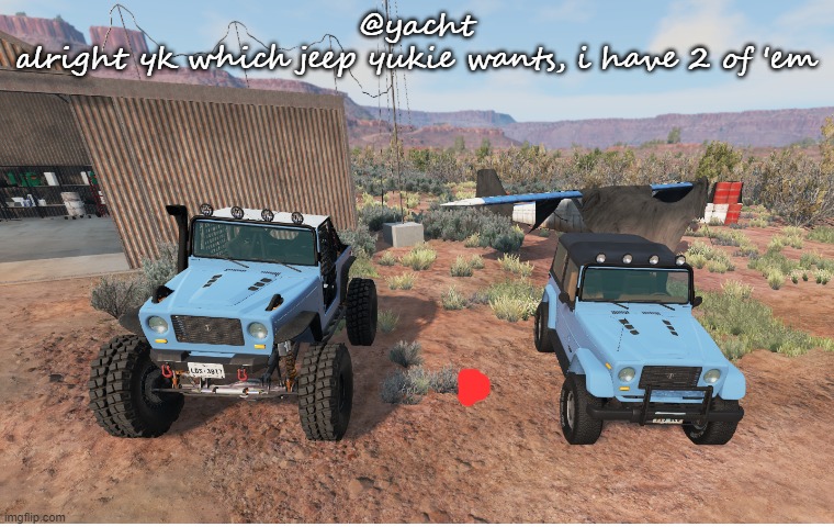 @yacht
alright yk which jeep yukie wants, i have 2 of 'em | made w/ Imgflip meme maker