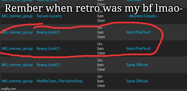 Rember when retro was my bf lmao- | made w/ Imgflip meme maker