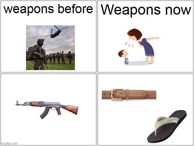 well that hurts | weapons before; Weapons now | image tagged in memes,blank comic panel 2x2 | made w/ Imgflip meme maker